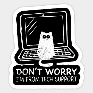 Don't Worry I'm From Tech Support Cat Sticker